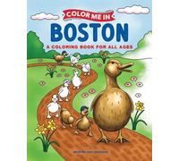 Martha Day Zschock Color Me in Boston: A Coloring Book for All Ages (Tascabile)