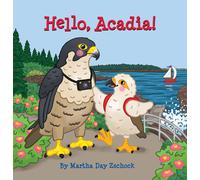 Martha Day Zschock Hello, Acadia (Libro di cartone)