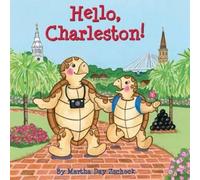 Martha Day Zschock Hello, Charleston (Libro di cartone)