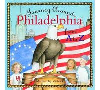 Martha Day Zschock Journey Around Philadelphia from A to Z (Copertina rigida)
