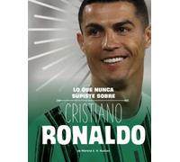 Martha E H Rust Lo Que Nunca Supiste Sobre Cristiano Ronaldo (Copertina rigida)