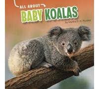 Martha E H Rustad Baby Koalas (Copertina rigida) All About Baby Animals