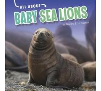 Martha E H Rustad Baby Sea Lions (Copertina rigida) All About Baby Animals