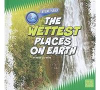 Martha E H Rustad The Wettest Places on Earth (Copertina rigida) Extreme Planet