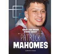 Martha E H Rustad What You Never Knew about Patrick Mahomes (Copertina rigida)