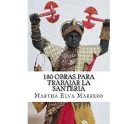Martha Elva Marrero 180 obras para trabajar la santeria (Tascabile)