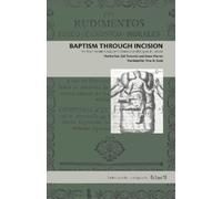 Martha Few Zeb Tortorici Adam Warren Baptism Through Incision (Tascabile)