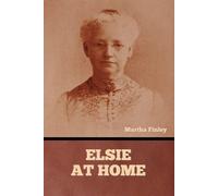 Martha Finley Elsie at Home (Tascabile)
