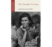 Martha Gellhorn The Trouble I've Seen (Tascabile)