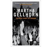 Martha Gellhorn The View from the Ground (Tascabile)