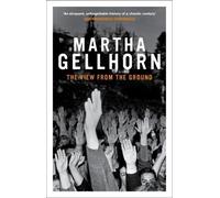 Martha Gellhorn The View From The Ground (Tascabile)