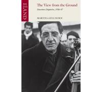 Martha Gellhorn The View from the Ground (Tascabile)