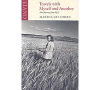 Martha Gellhorn Travels with Myself and Another (Tascabile)