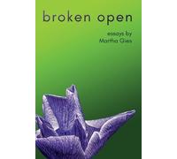 Martha Gies Broken Open (Tascabile)