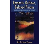 Martha Grace Duncan Romantic Outlaws, Beloved Prisons (Tascabile)