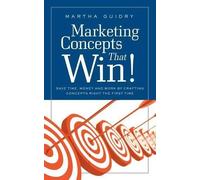 Martha Guidry Marketing Concepts that Win (Tascabile)