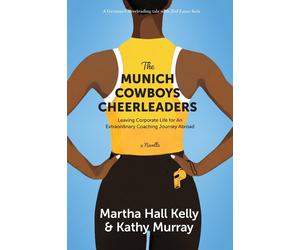 Martha Hall Kelly Kathy Murray The Munich Cowboys Cheerleaders (Tascabile)