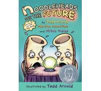 Martha Hamilton Tedd Arnold Mitch We Noodleheads See the Fut (Copertina rigida)