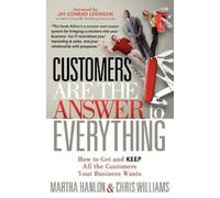 Martha Hanlon Chris Williams Customers are the Answer to Everything (Tascabile)