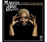 Martha High & The Italian Royal Family Nothing's Going Wrong (CD) Album