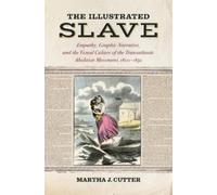Martha J. Cutter The Illustrated Slave (Copertina rigida)