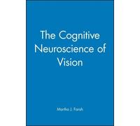 Martha J. Farah The Cognitive Neuroscience of Vision (Tascabile)