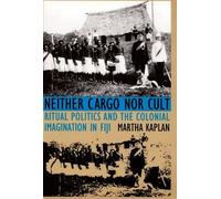 Martha Kaplan Neither Cargo nor Cult (Tascabile)