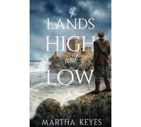 Martha Keyes Of Lands High and Low (Tascabile)