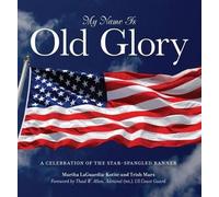 Martha Laguardia-Kotite Trish Marx My Name Is Old Glory (Copertina rigida)