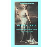 MARTHA LEWIS: UNA DONNA (NONNA) FUORI DAL COMUNE - LA SUA VITA E LA SUA EREDITA'