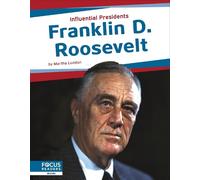 Martha London Franklin D. Roosevelt (Copertina rigida) Influential Presidents