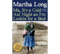 Martha Long Ma, It's a Cold Aul Night an I'm Lookin for a Bed (Copertina rigida)