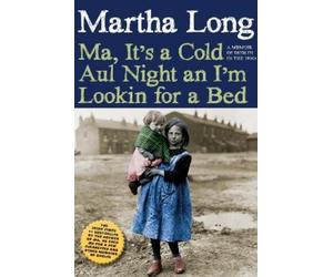 Martha Long Ma, It's a Cold Aul Night an I'm Lookin for a Bed (Copertina rigida)