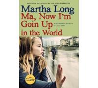 Martha Long Ma, Now I'm Goin Up in the World (Tascabile)