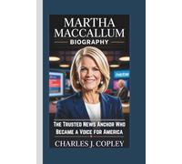 MARTHA MACCALLUM BIOGRAPHY: The Trusted News Anchor Who Became a Voice for America
