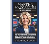 MARTHA MACCALLUM BIOGRAPHY: The Trusted News Anchor Who Became a Voice for America