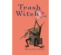 Martha McCollough Trash Witch (Tascabile)