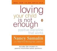 Martha Moraghan Jablow Nancy Samalin Loving Your Child Is Not Enough (Tascabile)