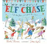 We're Going on an Elf Chase: Board Book (Bunny Adventures The) by Martha Mumford