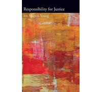 Martha Nussbaum Iris Marion Young Responsibility for Justice (Copertina rigida)