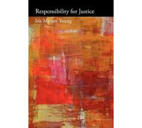 Martha Nussbaum Iris Marion Young Responsibility for Justice (Tascabile)