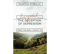 Martha O'Reilly Beyond the Deception of Depression (Tascabile)