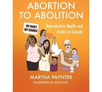Martha Paynter Abortion to Abolition (Tascabile)