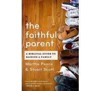 Martha Peace Faithful Parent, The (Tascabile)