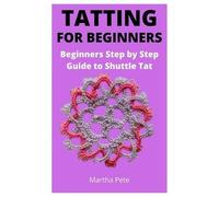 Martha Pete Tatting for Beginners (Tascabile)