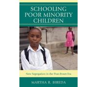 Martha R. Bireda Schooling Poor Minority Children (Tascabile)