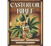 Martha Rivers The Castor Oil Bible (Tascabile)