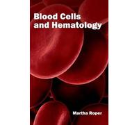 Martha Roper Blood Cells and Hematology (Copertina rigida)