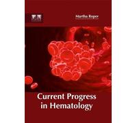 Martha Roper Current Progress in Hematology (Copertina rigida)