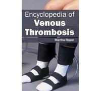 Martha Roper Encyclopedia of Venous Thrombosis (Copertina rigida)